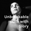 Unbreakable Life with Glory, The Bilingual Podcast artwork