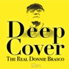 Deep Cover: The Real Donnie Brasco artwork