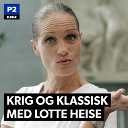 Krig og klassisk - med Lotte Heise 1:3