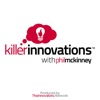 Killer Innovations with Phil McKinney - A Show About Ideas Creativity And Innovation artwork