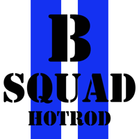 B Squad Hotrod: 4 guys building cars and hot rods podcast