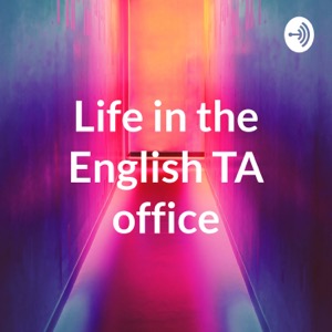 Life in the English TA office