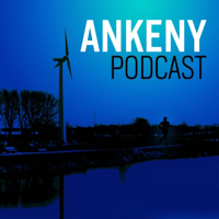 Ankeny Podcast podcast