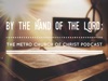 By the Hand of the Lord: the Metro Church of Christ Podcast artwork