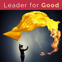 Leader for Good Podcast podcast