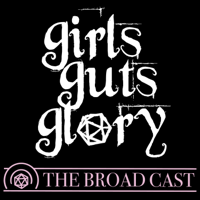 Girls Guts Glory: The Broad Cast podcast