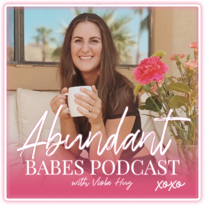 Abundant Babes: a podcast for the visionary Abundant Babes: a podcast for the visionary
