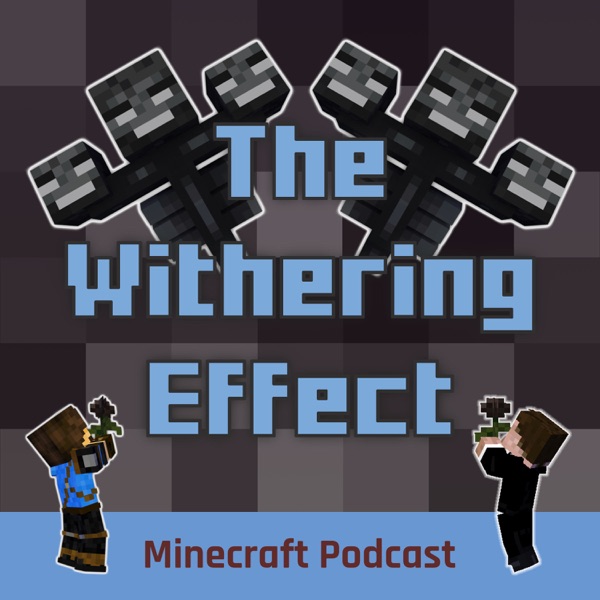 The Withering Effect - Minecraft Podcast Artwork
