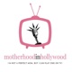 Motherhood in Hollywood