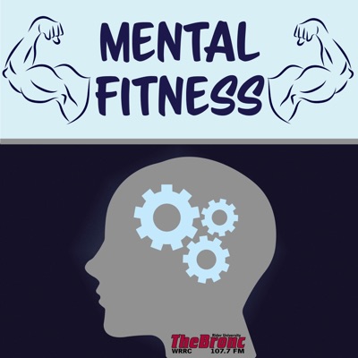Mental Fitness(Official 107.7 The Bronc Podcast) Mental Fitness(Official 107.7 The Bronc Podcast)