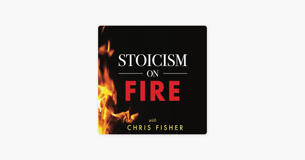 Stoicism On Fire On Apple Podcasts - 