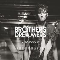 Brothers Dreamers - Music Podcast 011