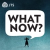 What Now? A JTS Podcast artwork