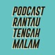 Podcast Rantau Tengah Malam