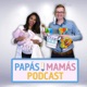 Papás/Mamás podcast