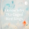 I Know Why The Caged Bird Sings artwork