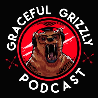 Graceful Grizzly Podcast Graceful Grizzly Podcast