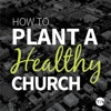 How To Plant A Healthy Church artwork