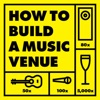 How To Build A Music Venue artwork