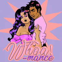 Whoa!mance: Romance, Feminism, and Ourselves podcast