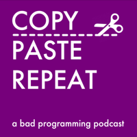 Copy, Paste, Repeat podcast