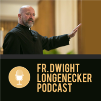 Father Dwight Longenecker podcast