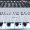 Dudes And Dads Podcast artwork