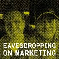 Eavesdropping on Marketing podcast