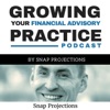 Growing Your Financial Advisory Practice | Insights for Financial Advisors, Planners and Investment Managers artwork