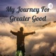 My Journey For Greater Good (Trailer)