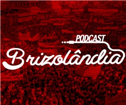 Podcast Brizolândia