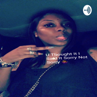 U thought it I said it sorry not sorry podcast