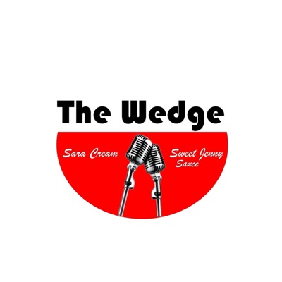 The Wedge with Sara Cream & Sweet Jenny Sauce The Wedge with Sara Cream & Sweet Jenny Sauce