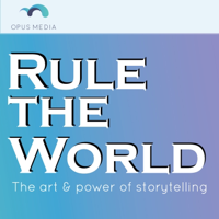 Rule the World: The Art & Power of Storytelling podcast