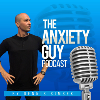 The Anxiety Guy Podcast podcast