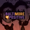 Baltimore Positive artwork