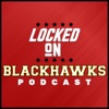 Locked On Blackhawks - Daily Podcast On The Chicago Blackhawks artwork