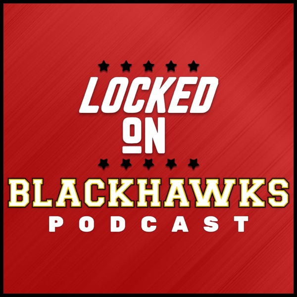 Locked On Blackhawks – Daily Podcast On The Chicago Blackhawks artwork