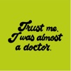 Trust Me, I Was Almost a Doctor artwork