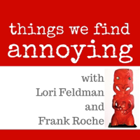 Things We Find Annoying podcast