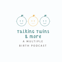 Talking Twins and More, A Multiple Birth Podcast podcast