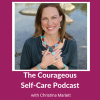 Stories of Courage & Self-Care with Kerri Scott