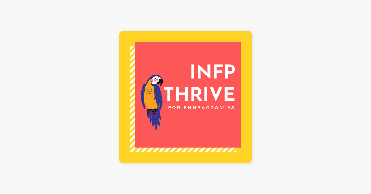 Infp Thrive For Enneagram 9s On Apple Podcasts