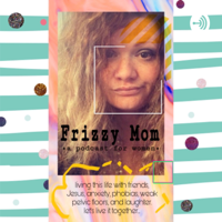 Frizzy Mom podcast