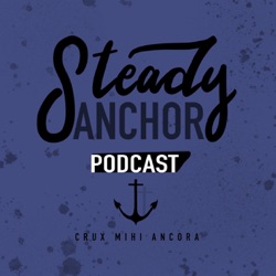 Steady Anchor Podcast