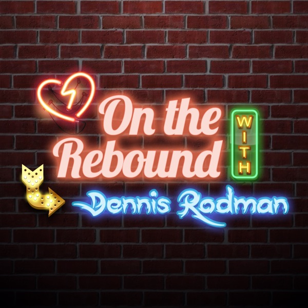 On The Rebound w/ Dennis Rodman