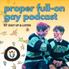 Proper Full-On Gay Podcast - A Heartstopper Podcast by Shut Up World - Shut Up & Listen