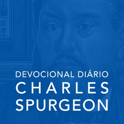 06 de março | Devocional Diário CHARLES SPURGEON