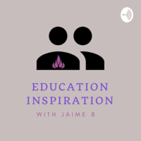 Education Inspiration podcast