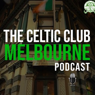 Celtic Club Melbourne Podcast Celtic Club Melbourne Podcast